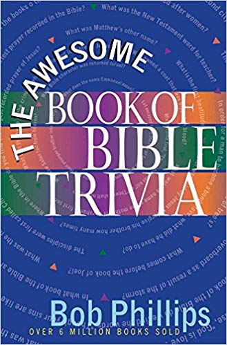 The Awesome Book Of Bible Trivia PB - Bob Phillips